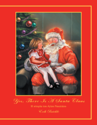 Imagen de portada: Yes, There Is a Santa Claus 9781479710089