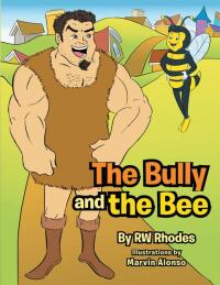 Cover image: The Bully and the Bee 9781479783700