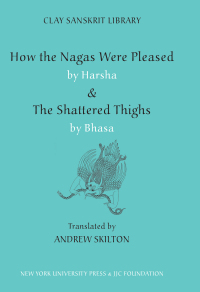 Titelbild: How the Nagas Were Pleased by Harsha & The Shattered Thighs by Bhasa 9780814740668