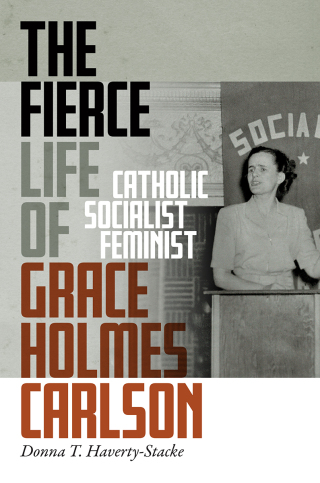 Cover image: The Fierce Life of Grace Holmes Carlson 9781479802180