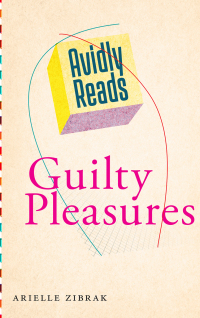 Cover image: Avidly Reads Guilty Pleasures 9781479807093