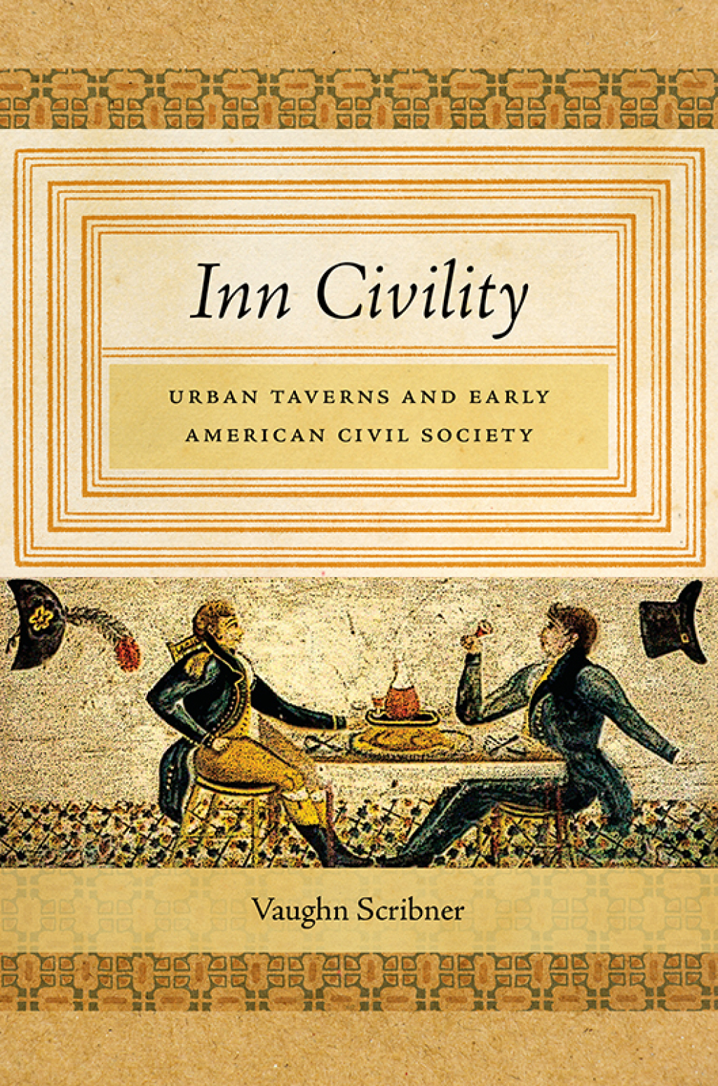 Inn Civility Urban Taverns and Early American Civil Society