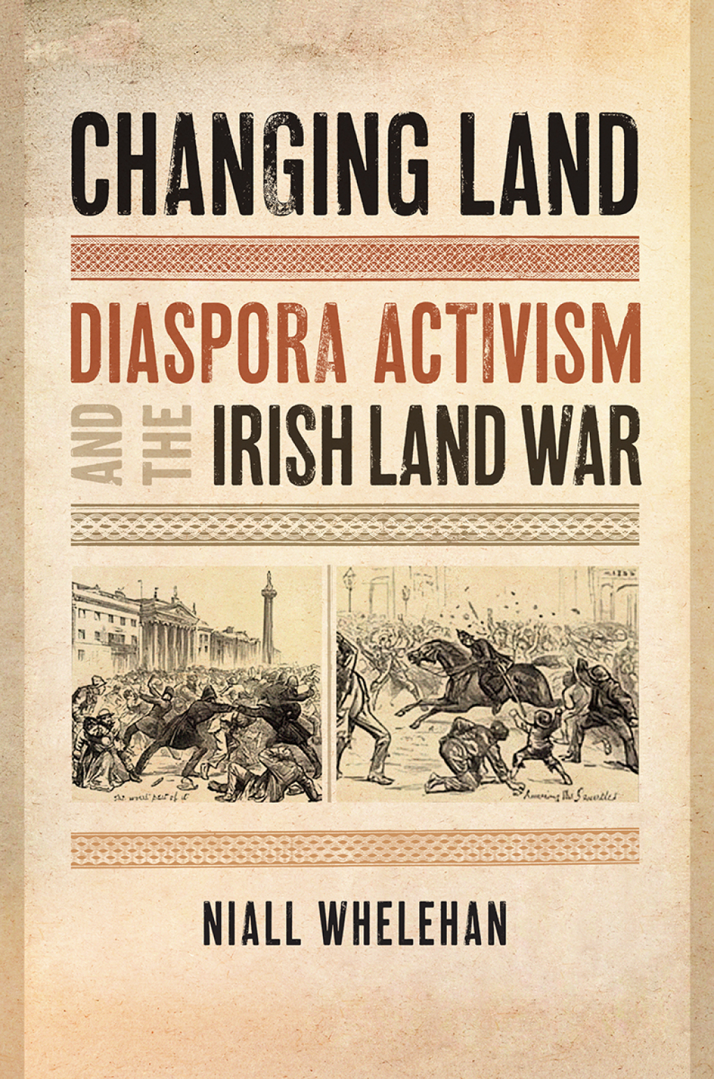 Changing Land Diaspora Activism and the Irish Land War