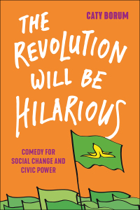 Cover image: The Revolution Will Be Hilarious 9781479810833