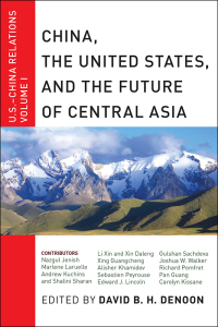 Cover image: China, The United States, and the Future of Central Asia 9781479841226