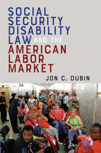 表紙画像: Social Security Disability Law and the American Labor Market 9781479811014