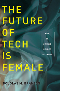 表紙画像: The Future of Tech Is Female 9781479875177