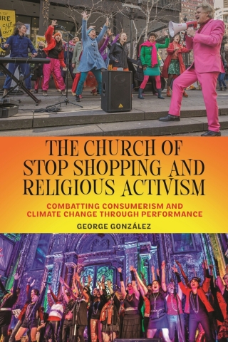 Cover image: The Church of Stop Shopping and Religious Activism 9781479817733