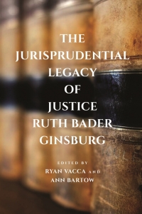 Cover image: The Jurisprudential Legacy of Justice Ruth Bader Ginsburg 9781479817856