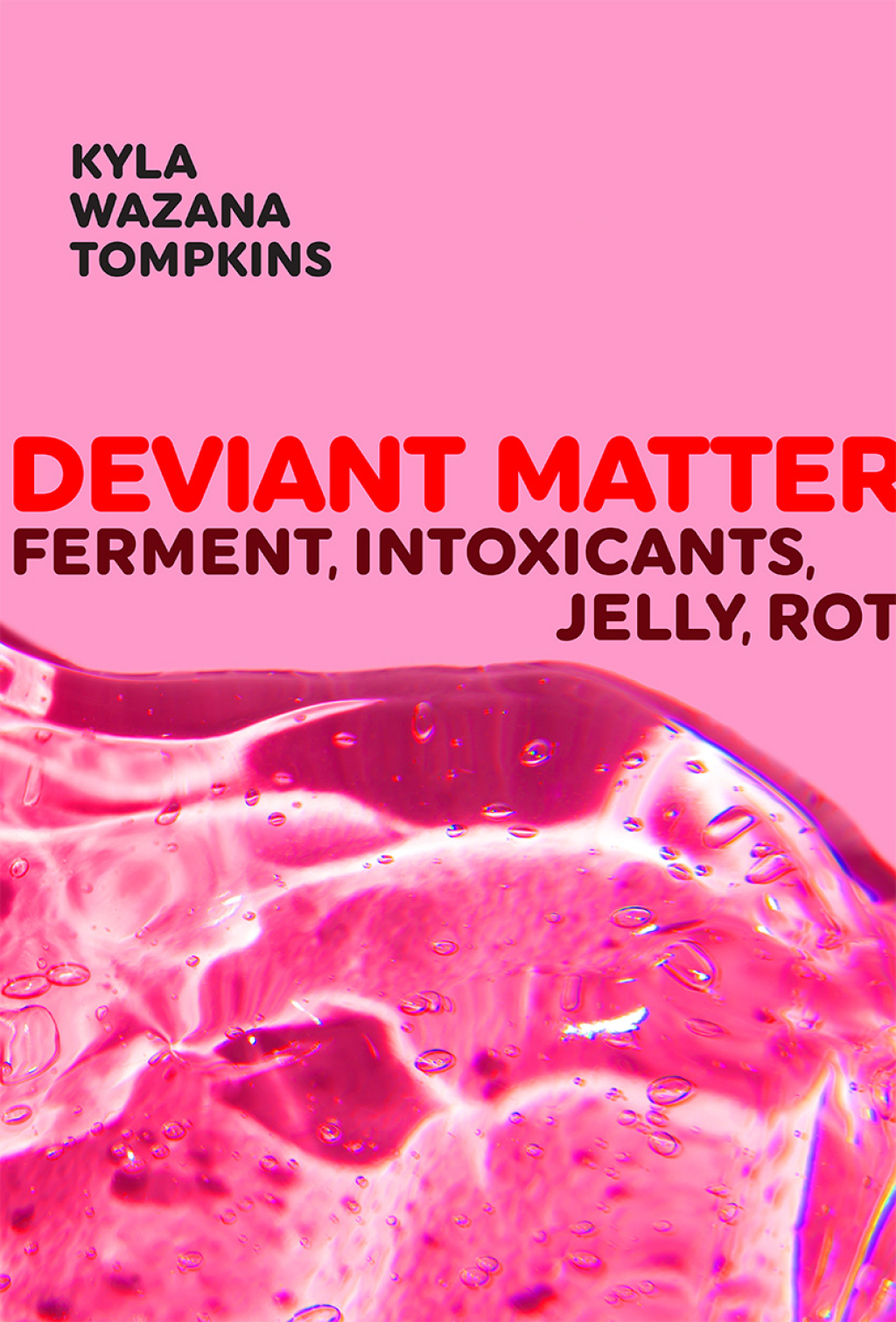 Deviant Matter - Kyla Wazana Tompkins