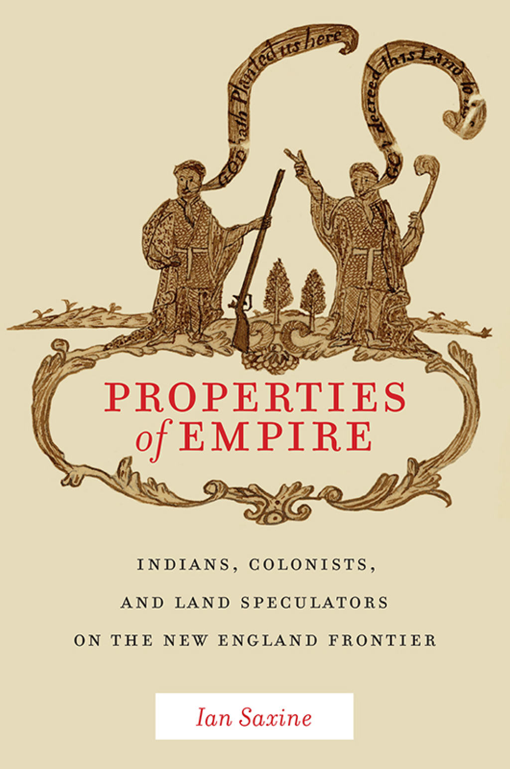 Properties of Empire Indians, Colonists, and Land Speculators on the New England Frontier