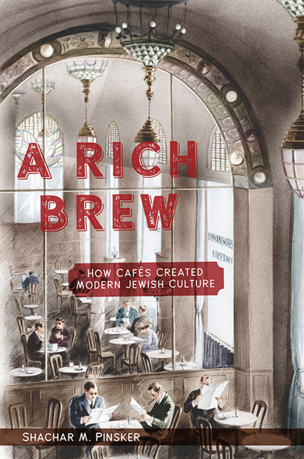 A Rich Brew How Cafés Created Modern Jewish Culture