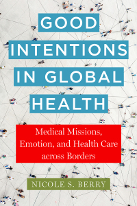 Titelbild: Good Intentions in Global Health 9781479825370