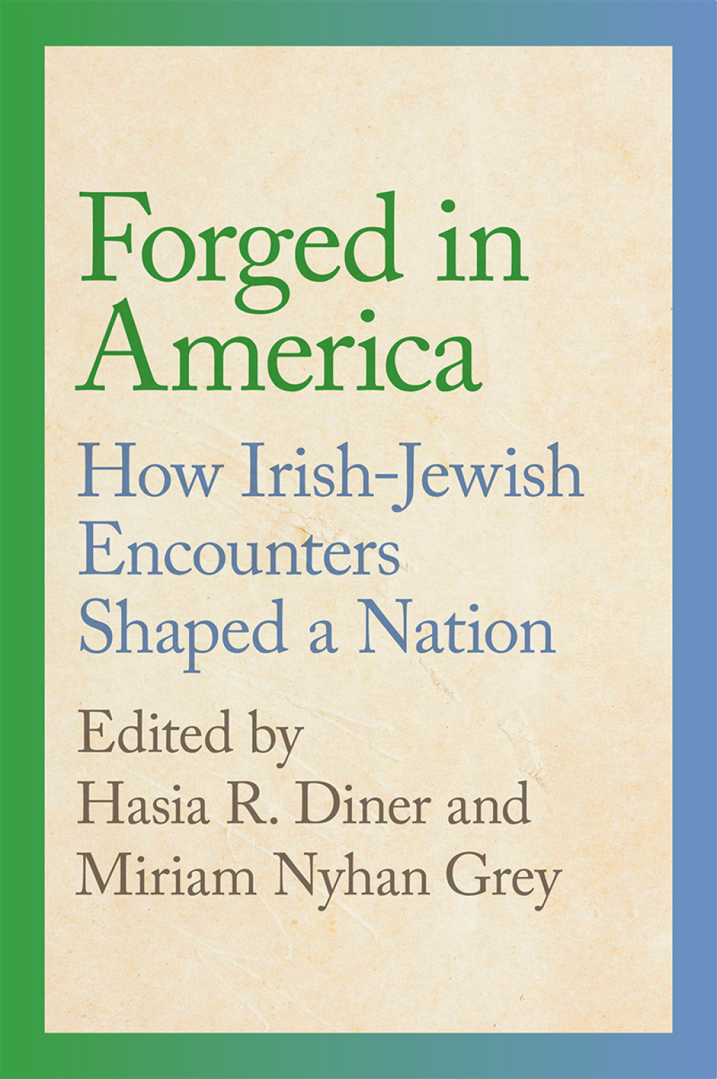 Forged in America How Irish-Jewish Encounters Shaped a Nation