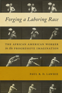Cover image: Forging a Laboring Race 9781479851409
