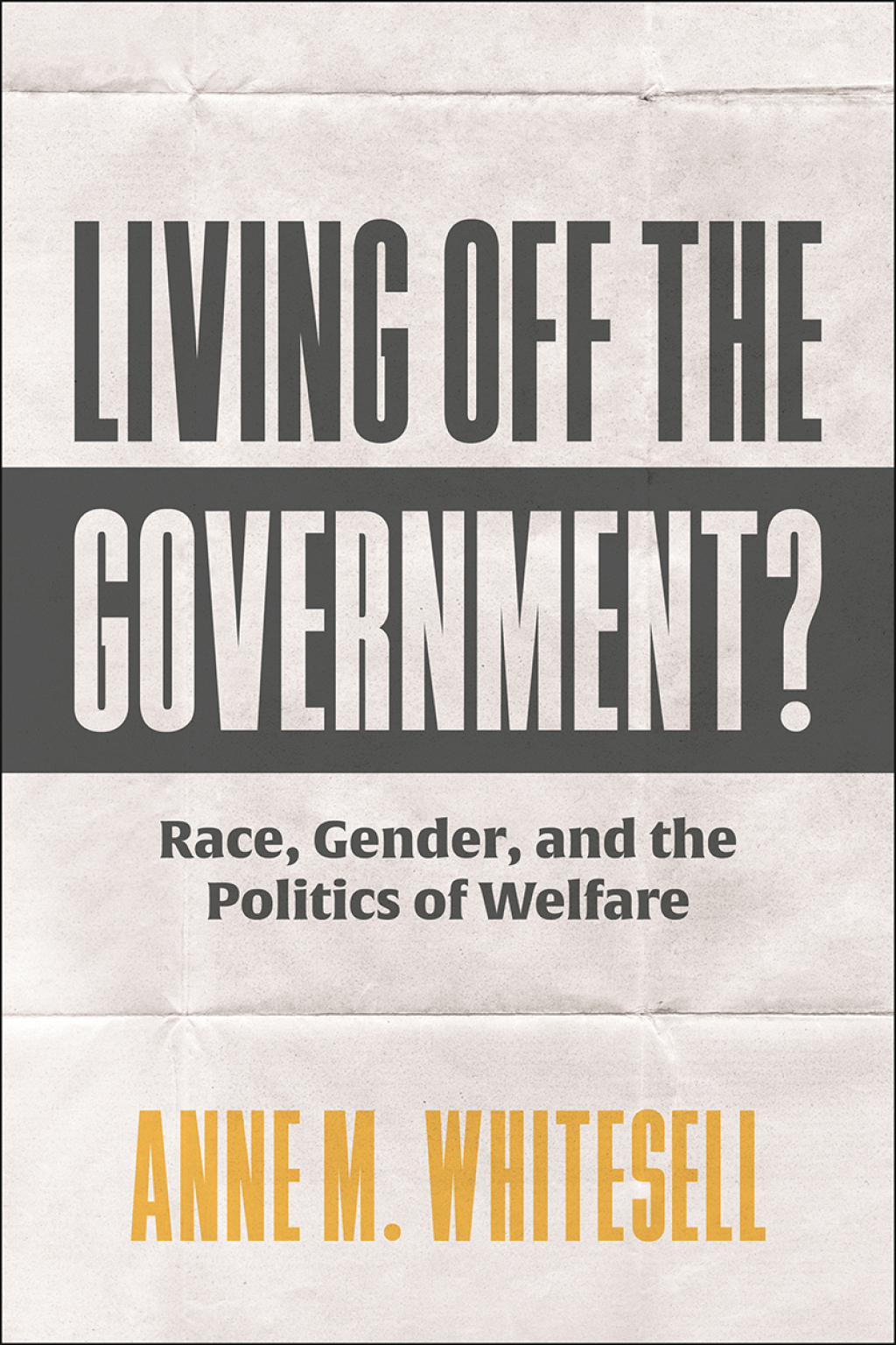 Living Off the Government? Race, Gender, and the Politics of Welfare