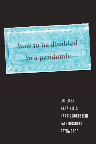 Cover image: How to Be Disabled in a Pandemic 9781479830855