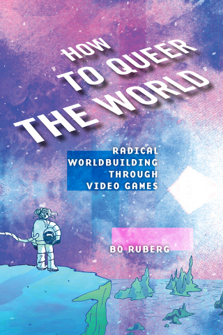 Cover image: How to Queer the World 9781479832002