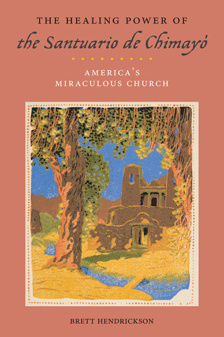 Imagen de portada: The Healing Power of the Santuario de Chimayó 9781479884278