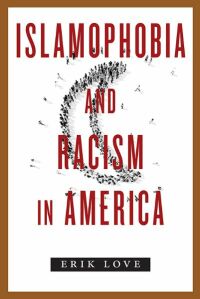 صورة الغلاف: Islamophobia and Racism in America 9781479838073