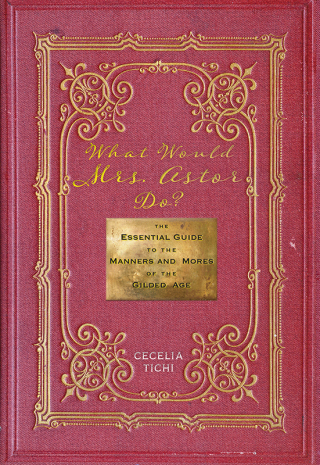Cover image: What Would Mrs. Astor Do? 9781479826858