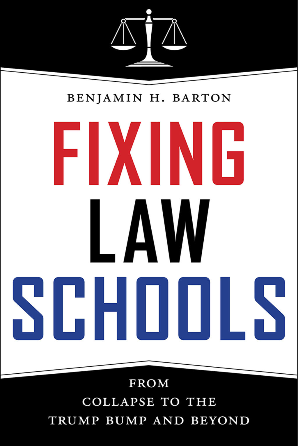 Fixing Law Schools From Collapse to the Trump Bump and Beyond