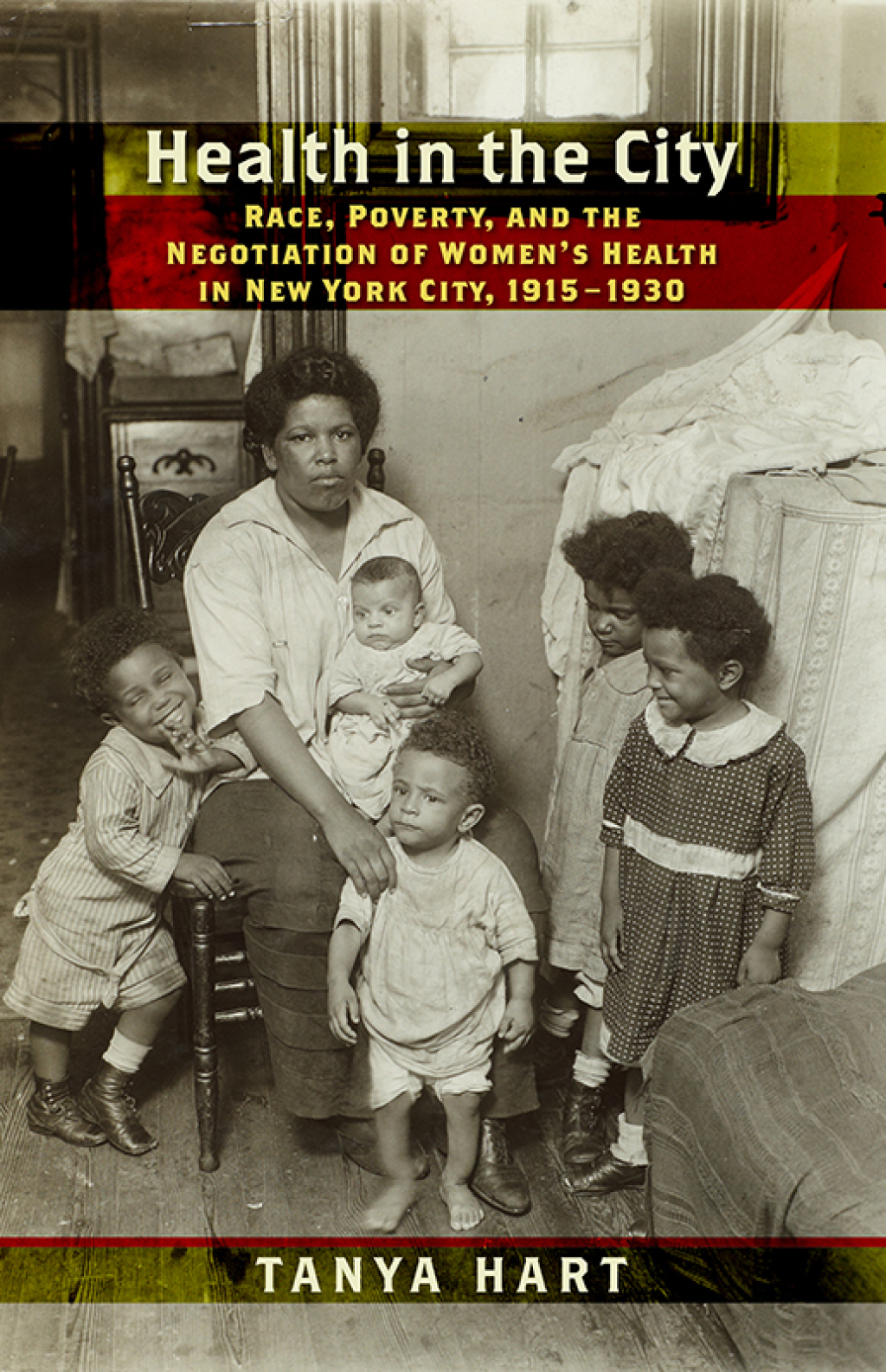 Health in the City Race, Poverty, and the Negotiation of Women’s Health in New York City, 1915–1930