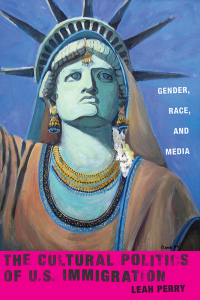 Omslagafbeelding: The Cultural Politics of U.S. Immigration 9781479823864