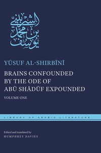 Titelbild: Brains Confounded by the Ode of Abū Shādūf Expounded 9781479882342