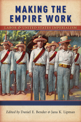 صورة الغلاف: Making the Empire Work 9781479856220