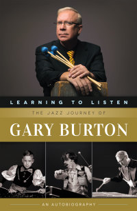 Cover image: Learning to Listen: The Jazz Journey of Gary Burton 9780876391402