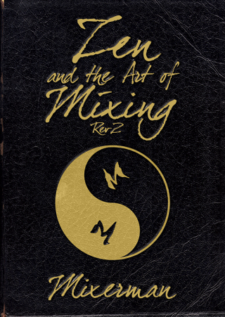 表紙画像: Zen and the Art of Mixing 2nd edition