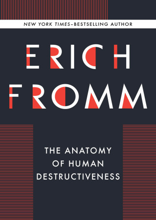 Cover image: The Anatomy of Human Destructiveness 9781480401938