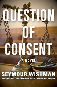 صورة الغلاف: Question of Consent 9781480406049