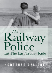 Omslagafbeelding: The Railway Police and The Last Trolley Ride 9781480437418