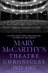 Cover image: Mary McCarthy's Theatre Chronicles, 1937–1962 9781480441170