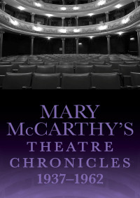 Cover image: Mary McCarthy's Theatre Chronicles, 1937?1962 9781480441170