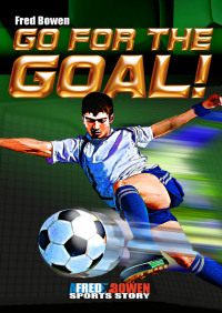 Imagen de portada: Go for the Goal! 9781561456321