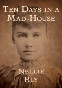 Cover image: Ten Days in a Mad-House 9781480443846