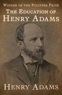 Cover image: The Education of Henry Adams 9781480443884