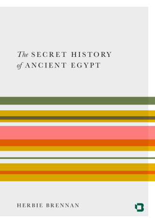 Imagen de portada: The Secret History of Ancient Egypt 9781480449251