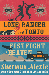 Titelbild: The Lone Ranger and Tonto Fistfight in Heaven 9781480457164