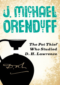 Cover image: The Pot Thief Who Studied D. H. Lawrence 9781480458574