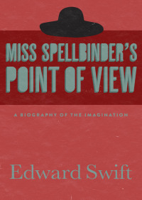 صورة الغلاف: Miss Spellbinder's Point of View 9781480470422
