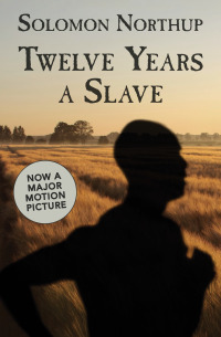 Cover image: Twelve Years a Slave 9781480476882