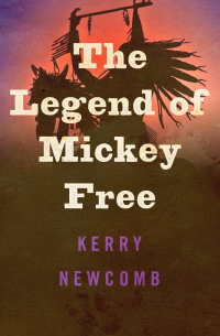 Cover image: The Legend of Mickey Free 9781480478886