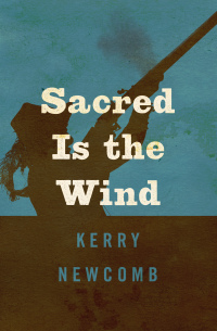 Cover image: Sacred Is the Wind 9781480478923