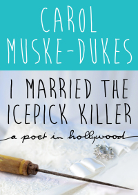 Imagen de portada: I Married the Icepick Killer 9781480484818