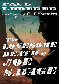 صورة الغلاف: The Lonesome Death of Joe Savage 9781480487383