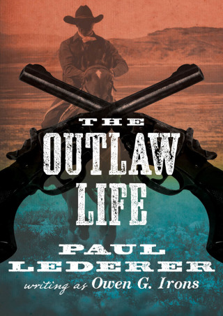 Cover image: The Outlaw Life 9781480487482